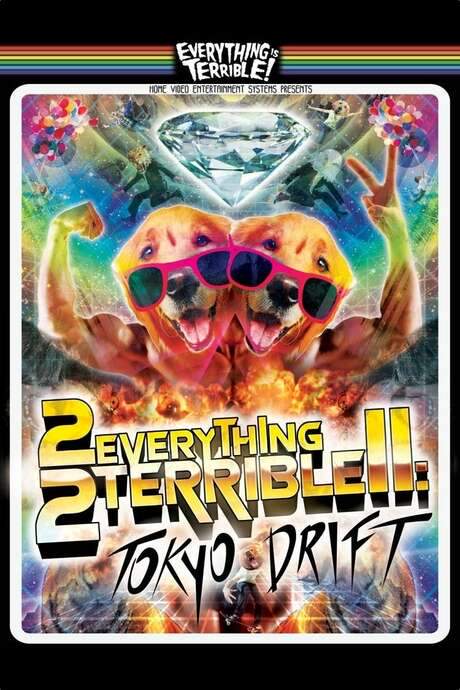 2Everything2Terrible2: Tokyo Drift
